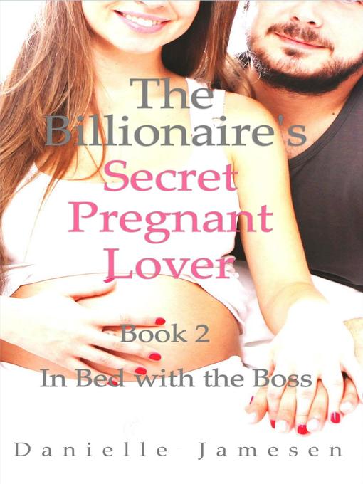 Upplýsingar um The Billionaire's Secret Pregnant Lover 2 eftir Danielle Jamesen - Biðlisti